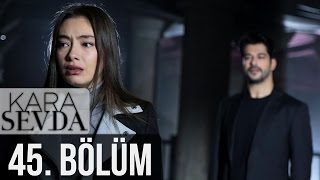 Kara Sevda 45. Bölüm