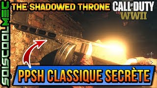 TUTO EASTER EGG! COMMENT AVOIR LA PPSH CLASSIQUE! LE TRÔNE SOMBRE! COD WW2 ZOMBIE!