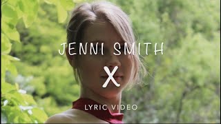 X (Original Song) Lyric Video - Jenni Smith