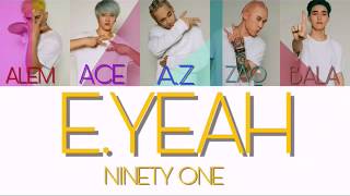 NINETY ONE - E.Yeah [текст песни/lyrics]
