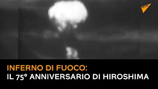 Inferno di fuoco: il 75° anniversario di Hiroshima