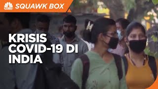 Krisis Covid-19 di India Makin Parah