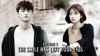 Recap - The Smile Has Left Your Eyes [Episode 9]