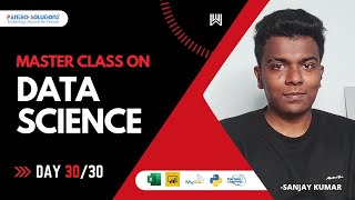 Data Science Master Class - Day 30 /30 - A P Sanjay Kumar