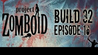 Project Zomboid Build 32 | Ep 16 | Noisy Neightbors | Let's Play!