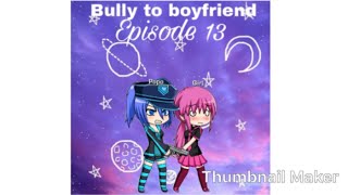 Bully to boyfriend Episode 13/ Gacha studio gay love story