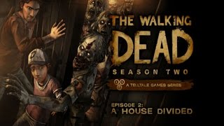 The Walking Dead : Season Two - Episode 2 : A HOUSE DIVIDED - #01 - VO
