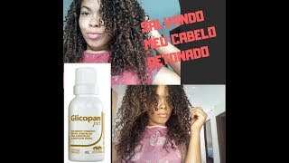 SALVANDO O Cabelo DETONADO Com GLICOPAN PET - Um Milagre para os CABELOS :1°Aplicação | Canal da Jú