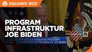 DPR Setujui Anggaran Program Infrastruktur Joe Biden