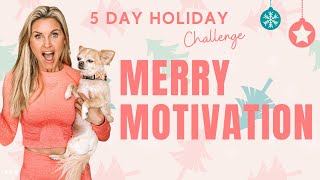 Merry MOTIVATION | 5 Days of Christmas Challenge | Rebecca Louise