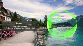 Kozoro feat. Noctilucent - A Spring Without You (Vocal Mix)