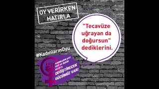 Oy verirken hatırla: "Tecavüze uğrayan da doğursun" dediklerini