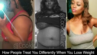 Do people treat you differently now that you've lost weight? (Part 1)