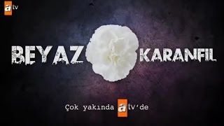 BEYAZ KARANFİL İLK FRAGMAN