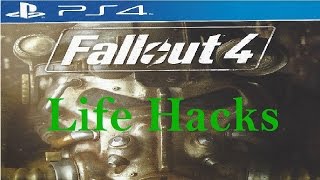 Fallout 4 Life Hacks
