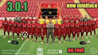 Pes 2019 Mobile patch 3.0.1 THEME LIVERPOOL new graphic [ New Miniface ]