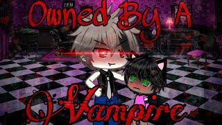 Owned By A Vampire~||GLMM||13+||Gay love story|part 1~
