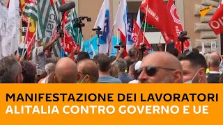 Manifestazione dei lavoratori Alitalia contro governo e #Ue