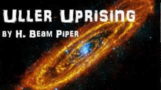 Uller Uprising - FULL Audio Book - by H Beam Piper - Science Fiction & Fantasy Novel