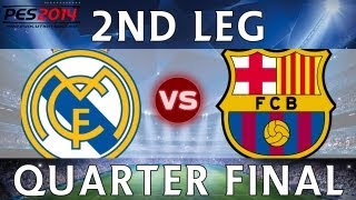 [TTB] PES 2014 - Real Madrid CL Series - Real Madrid Vs Barcelona - 2nd Leg - Quarter Final