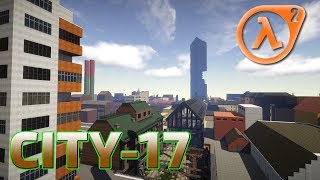 City-17 Minecraft (Half-Life 2)
