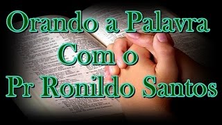Oração Confessando uma mente Livre | Orando a Palavra Com o Pr. Ronildo Santos
