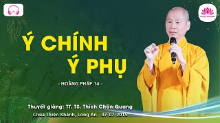 14. Ý chính - Ý phụ - TT. Thích Chân Quang