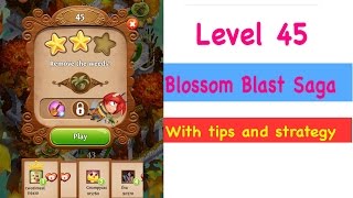 Blossom Blast Saga Level 45 Tips and Strategy Gameplay Walkthrough