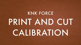 Print and Cut Calibration - KNK Force