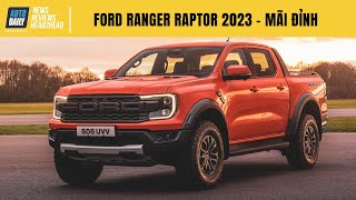 Ford Ranger Raptor 2023 - Mãi đỉnh!!!