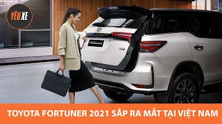 Toyota Fortuner 2021 sắp ra mắt tại Việt Nam, có bản cao cấp nhất, CAM 360, đầy công nghệ |Yêu Xe|