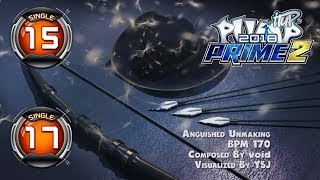 Anguished Unmaking S15 & S17 | PUMP IT UP PRIME 2 (2018) Patch 2.0