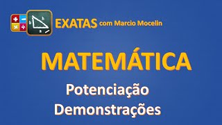 Potenciação - Demonstração das Propriedades