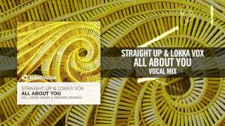 Straight Up & Lokka Vox - All About You [FULL]