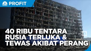 40 Ribu Tentara Rusia Terluka & Tewas Akibat Perang Ukraina
