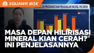Ekspor Produk Hilir Nikel Terus Naik, Masa Depan Hilirisasi Mineral Kian Cerah?