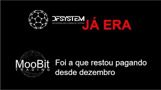 DfSystem Já era! - MooBit foi a que restou pagando desde DEZEMBRO