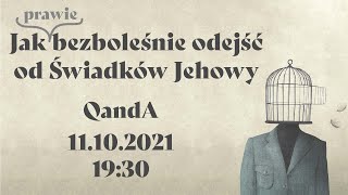Jak (prawie) bezboleśnie odejść od świadków Jehowy - QandA