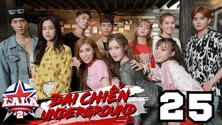 LA LA SCHOOL | TẬP 25 | Season 2 : ĐẠI CHIẾN UNDERGROUND