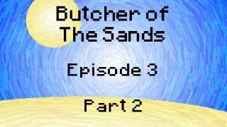 Terraria PvP - Terraria PVP - Butcher of the Sands Episode 3! (Part 2)