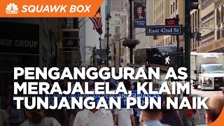 Banyak PHK, Klaim Pengangguran AS Melejit