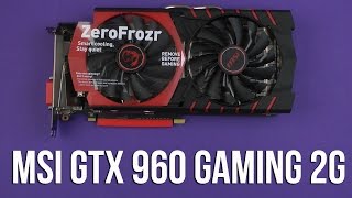 Распаковка MSI GTX 960 GAMING 2G