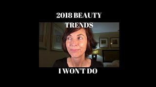 2018 SPRING BEAUTY TRENDS I WON'T BE FOLLOWING | MATURE BEAUTY | MATURE SKIN