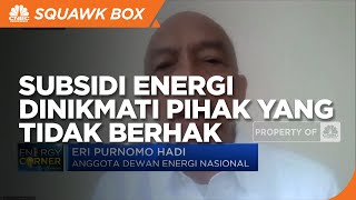 Persoalan Data, Subsidi Energi Banyak Dinikmati Pihak Yang Tidak Berhak
