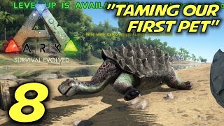 ARK: Survival Evolved Gameplay / Let's Play (S-1) -Ep. 8- "Taming Our First Pet"