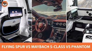 2021 Bentley Flying Spur Vs 2021 Maybach S class Vs New Rolls Royce Phantom INTERIOR