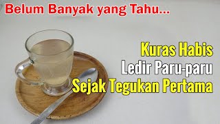 MUJARAB...!!! KURAS HABIS SEMUA LENDIR DI PARU-PARUMU SEKARANG JUGA