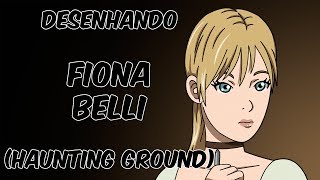 DESENHANDO - FIONA BELLI (HAUNTING GROUND)
