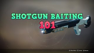 Shotgun Baiting 101 | Destiny PVP Guides