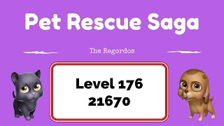 Pet Rescue Saga Level 176 21670 points No Boosters